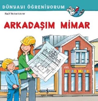 Arkadaşım Mimar Dünyayı Öğreniyorum - 1