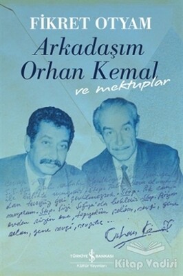 Arkadaşım Orhan Kemal ve Mektuplar - İş Bankası Kültür Yayınları