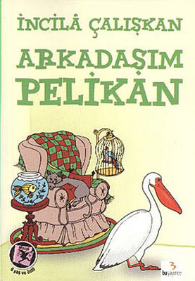 Arkadaşım Pelikan - Bu Yayınevi