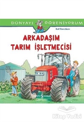 Arkadaşım Tarım İşletmecisi - İş Bankası Kültür Yayınları