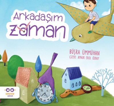 Arkadaşım Zaman - Cezve Çocuk