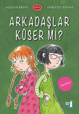 Arkadaşlar Küser Mi? - Büyülü Fener Yayınları