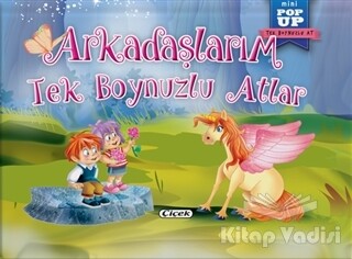 Arkadaşlarım Tek Boynuzlu Atlar - Çiçek Yayıncılık