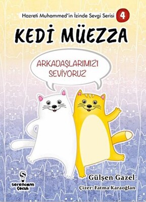 Arkadaşlarımızı Seviyoruz - Kedi Müezza - Serencam Yayınevi