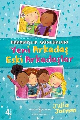 Arkadaşlık Günlükleri - Yeni Arkadaş Eski Arkadaşlar - İş Bankası Kültür Yayınları