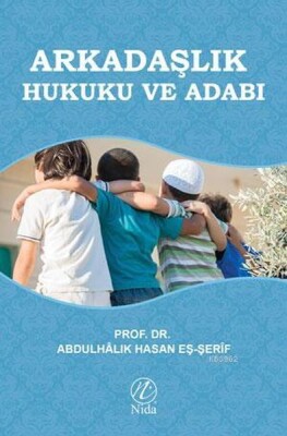 Arkadaşlık Hukuku ve Adabı - Nida Yayınları