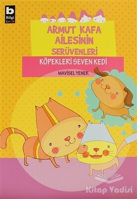 Armut Kafa Ailesinin Serüvenleri - Köpekleri Seven Kedi - Bilgi Yayınevi