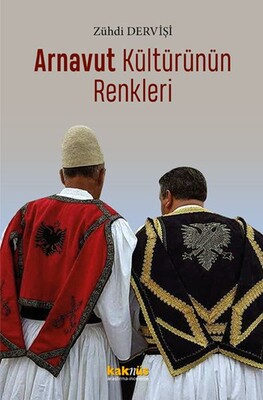 Arnavut Kültürünün Renkleri - Kaknüs Yayınları