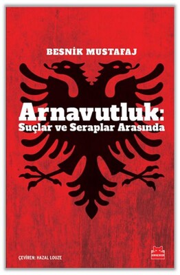 Arnavutluk: Suçlar ve Seraplar Arasında - Kırmızı Kedi Yayınevi
