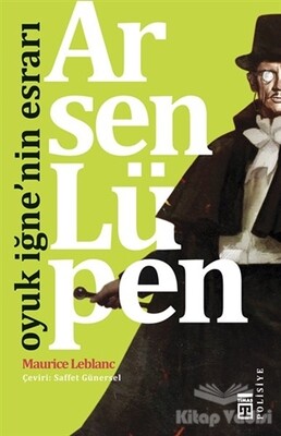 Arsen Lüpen : Oyuk İğne'nin Esrarı - Timaş Yayınları