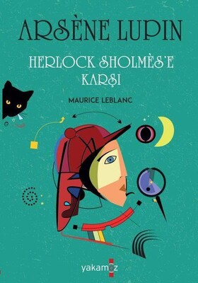 Arsene Lupin - Herlock Sholmes'e Karşı - Yakamoz Yayınları