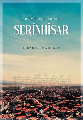 Arşiv Belgelerinde Serinhisar - 1