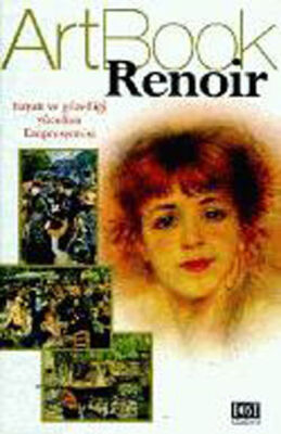 Art Book Renoir/Hayatı ve Güzelliği Yücelten Empresyonist - 1