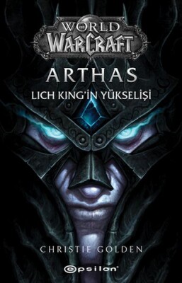 Arthas Lich King’in Yükselişi - Epsilon Yayınları