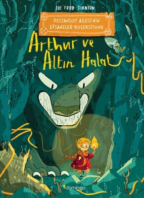 Arthur ve Altın Halat - Destansoy Ailesi'nin Efsaneler Koleksiyonu - Domingo Yayınevi