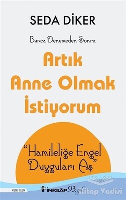 Artık Anne Olmak İstiyorum - İnkılap Kitabevi