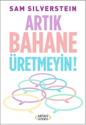 Artık Bahane Üretmeyin! - Arıtan Yayınevi