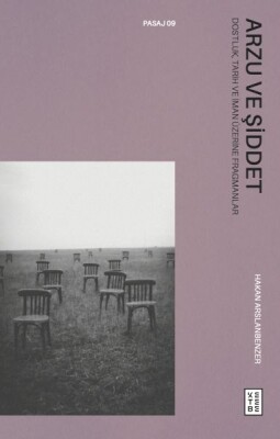 Arzu ve Şiddet - Ketebe Yayınları