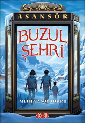 Asansör 1 Buzul Şehri - Acayip Kitaplar