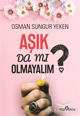 Aşık Da Mı Olmayalım? - Yediveren Yayınları