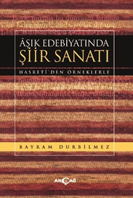 Aşık Edebiyatında Şiir Sanatı - Akçağ Yayınları