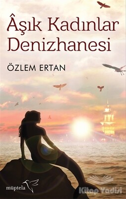 Aşık Kadınlar Denizhanesi - Müptela Yayınları