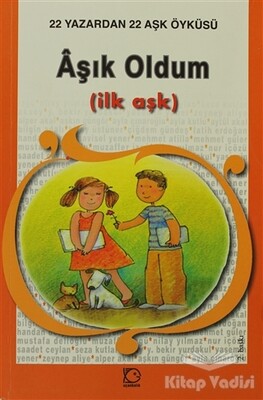 Aşık Oldum (İlk Aşk) - Uçanbalık Yayınları