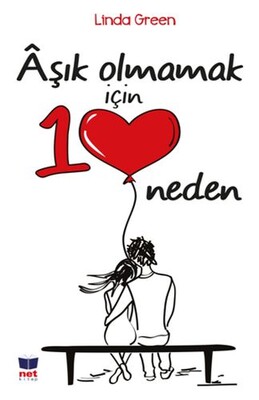 Aşık Olmamak İçin 10 Neden - Net Kitap