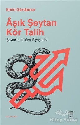 Aşık Şeytan Kör Talih - Ketebe Yayınları