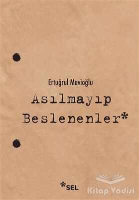 Asılmayıp Beslenenler - 1