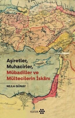 Aşiretler Muhacirler Mübadiller Ve Mültecilerin İskanı - Yeditepe Yayınevi