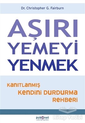 Aşırı Yemeyi Yenmek - Psikonet Yayınları