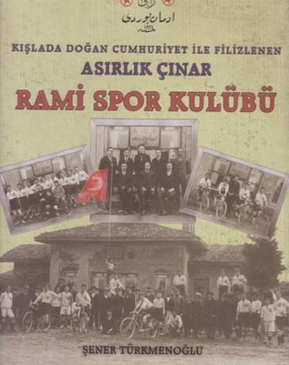 Asırlık Çınar Rami Spor Kulübü - (Ciltli) - Yayın Dünyamız Yayınları