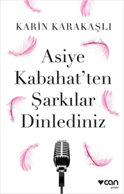 Asiye Kabahatten Şarkılar Dinlediniz - Can Sanat Yayınları