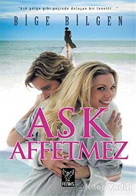 Aşk Affetmez - Feniks Yayınları