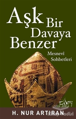 Aşk Bir Davaya Benzer - Sufi Kitap