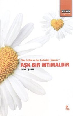 Aşk Bir İhtimaldir - Kitapmatik Yayınları