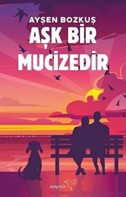 Aşk Bir Mucizedir - Müptela Yayınları