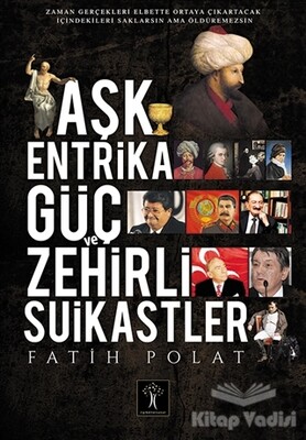 Aşk Entrika Güç ve Zehir - İlgi Kültür Sanat Yayınları