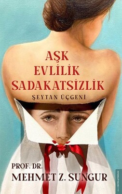 Aşk Evlilik Sadakatsizlik - Şeytan Üçgeni - Destek Yayınları