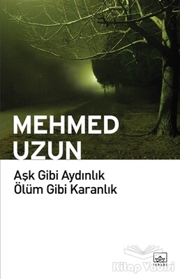 Aşk Gibi Aydınlık Ölüm Gibi Karanlık - 1