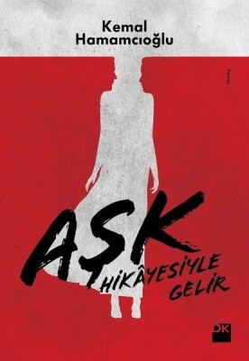 Aşk Hikayesiyle Gelir - Doğan Kitap