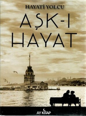 Aşk-ı Hayat - Ay Kitap