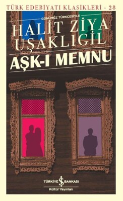 Aşk-ı Memnu - Türk Edebiyatı Klasikleri - İş Bankası Kültür Yayınları