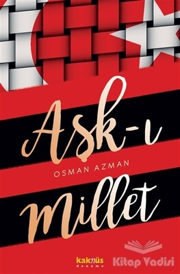 Aşk-ı Millet - Kaknüs Yayınları