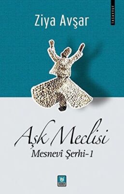 Aşk Meclisi - Mesnevi Şerhi 1 - 1