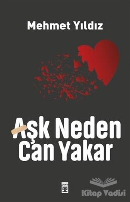 Aşk Neden Can Yakar - Timaş Yayınları