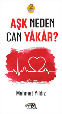 Aşk Neden Can Yakar? - Nesil Yayınları