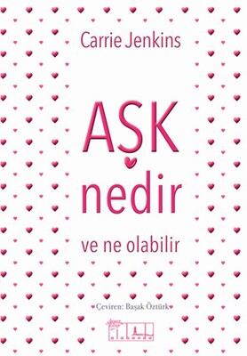 Aşk Nedir ve Ne Olabilir - Alabanda Yayınları