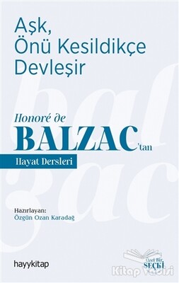 Aşk, Önü Kesildikçe Devleşir - Honoré de Balzac’tan Hayat Dersleri - Hayy Kitap
